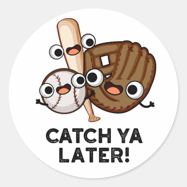 Sticker Rond Catch Ya Plus Tard Funny Baseball Pun (Devant)