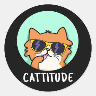 Sticker Rond Cattitude Blague de Chat Drôle Fond Sombre