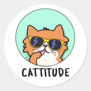 Sticker Rond Cattitude Cute Attitude Cat Pun
