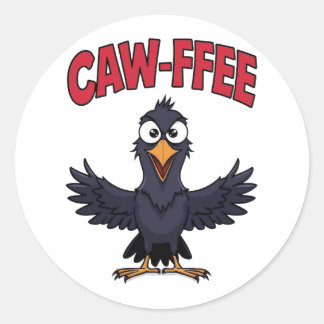 Sticker Rond CAW-FFEE Funny Crow Coffee Lover
