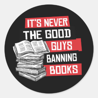 Sticker Rond Ce n'est jamais les bons gars qui bannissent des l