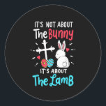 Sticker Rond Ce n'est pas à propos du jour de Pâques du lapin C<br><div class="desc">C'est un gage pour votre famille,  friends who love Jesus. They will be happy to receive this gift from you during the holiday season or any other day.</div>