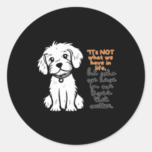 Sticker Rond Ce N'Est Pas Ce Que Nous Avons Dans La Vie, Mais C