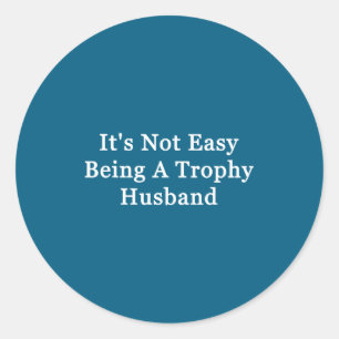 Sticker Rond Ce n'est pas facile Mari Trophée