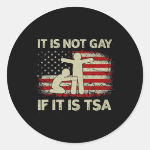 Sticker Rond Ce n'est pas gay si c'est la sécurité de la TSA Vi