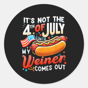 Sticker Rond Ce n'est pas le 4 juillet jusqu'à ce que mon Weine