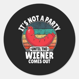 Sticker Rond Ce n'est pas une fête tant que le Weiner ne sort p
