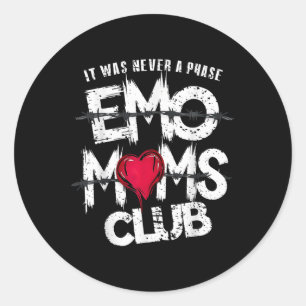 Sticker Rond Ce N'Était Jamais Une Phase Emo Moms Club Drôle