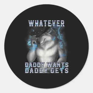 Sticker Rond Ce que Daddy veut papa obtient Werewolf mèmes Br