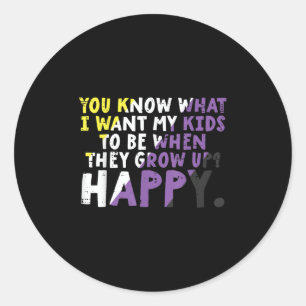 Sticker Rond Ce que je veux que mes enfants grandissent heureux