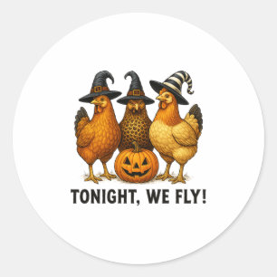 Sticker Rond Ce Soir, Nous Avons Volé Funny Chicken Witch Hallo