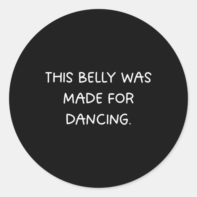 Sticker Rond Ce Ventre A Été Fait Pour La Danse - Fun Dance Par (Devant)