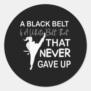Sticker Rond Ceinture noire n'a jamais abandonné le combattant