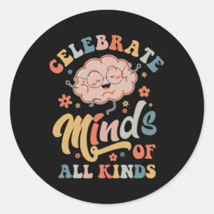 Sticker Rond Célébrer L'Esprit De Toutes Sortes Neurodiversité
