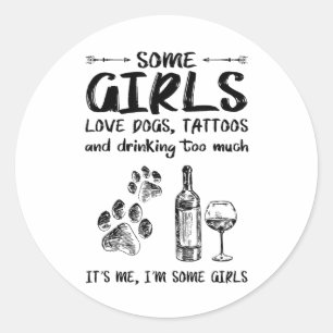 Sticker Rond Certaines Filles Aiment Les Chiens Tatouages Et Bo