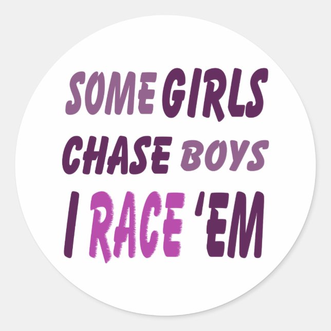 Sticker Rond Certaines Filles Poursuivent Les Garçons Que Je Le (Devant)