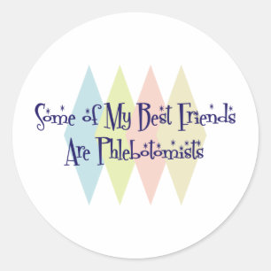 Sticker Rond Certains de mes meilleurs amis sont Phlebotomistes