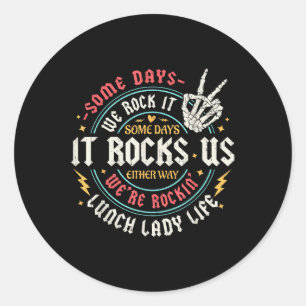 Sticker Rond Certains Jours Nous Le Rock Déjeuner Lady Life Ret