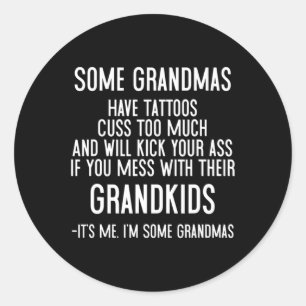 Sticker Rond Certains Mamans Ont Trop De Tatouages Et De Volont