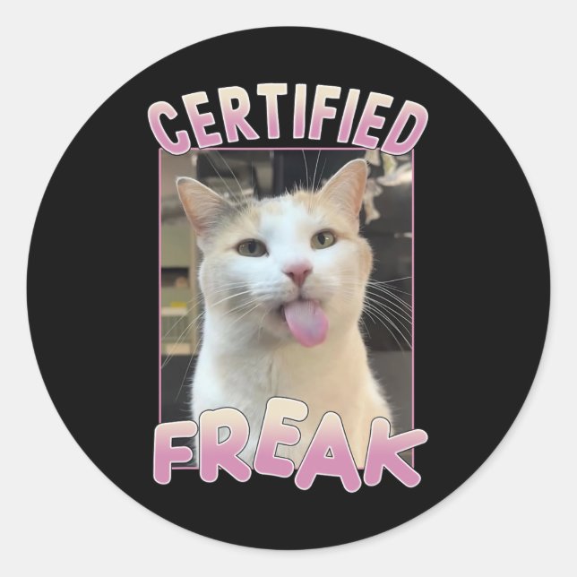 Sticker Rond Certifié Freak Cute Chat Amateurs de mème Animaux  (Devant)