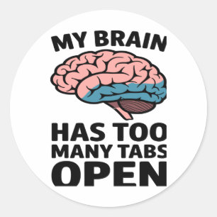 Sticker Rond Cerveau Déboussolé - J'Ai Trop D'Onglets Ouverts A