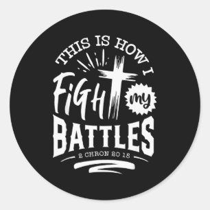 Sticker Rond C'est ainsi que je livre mes batailles 2 Chron 20