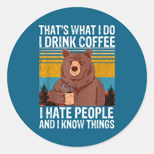 Sticker Rond C'est ce que boire du café déteste (Devant)
