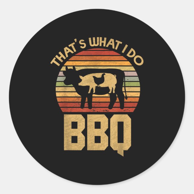 Sticker Rond C'Est Ce Que Je Fais - Barbecue - Funny Bar B Que (Devant)