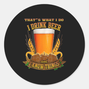 Sticker Rond C'est ce que je fais, je bois de la bière et je sa