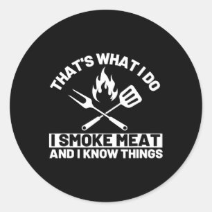 Sticker Rond C'est ce que je fais je fume de la viande et je co