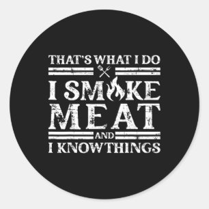 Sticker Rond C'est ce que je fais je fume de la viande et je sa