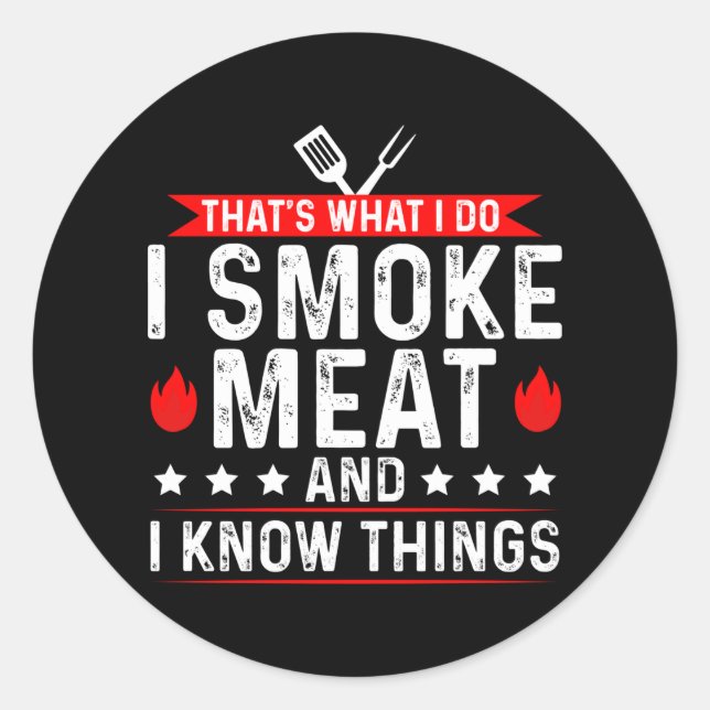 Sticker Rond C'est ce que je fais Je fume de la viande Savoir q (Devant)