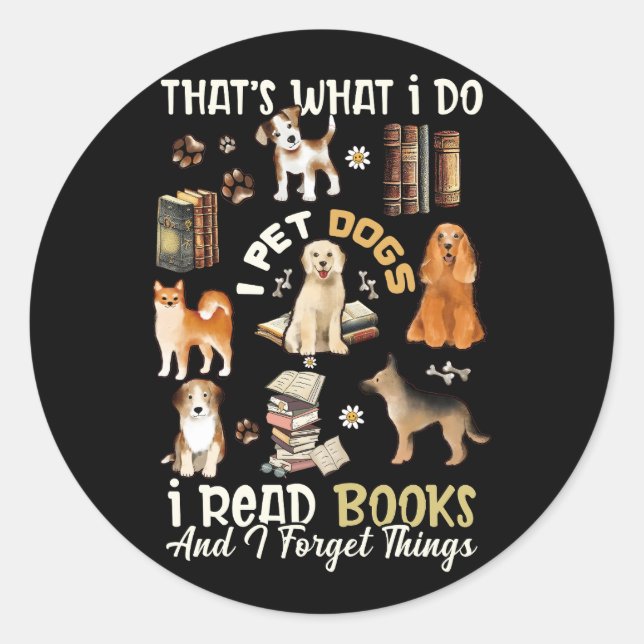 Sticker Rond C'Est Ce Que Je Fais Je Pet Chiens Je Lis Des Livr (Devant)