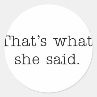 Sticker Rond C'est ce qu'elle a dit.