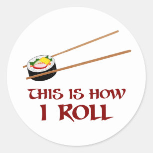 Sticker Rond C'Est Comme Ça Que J'Ai Roulé Le Sushi