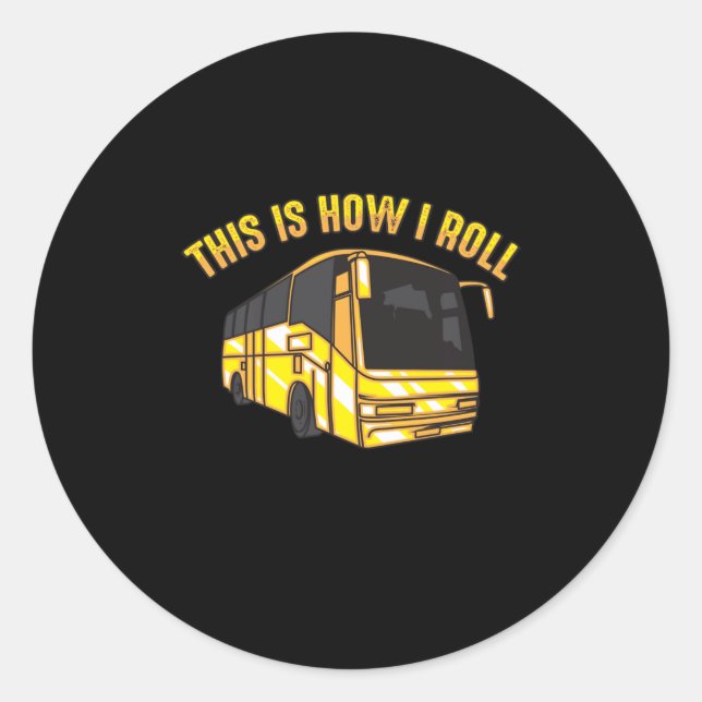 Sticker Rond C'Est Comme Ça Que Je Roule Bus Driver Cute Bus Su (Devant)