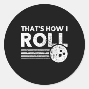 Sticker Rond C'est comme ça que je roule Fun Bowling pour homme