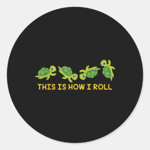Sticker Rond C'Est Comme Ça Que Je Roule La Tortue Lover