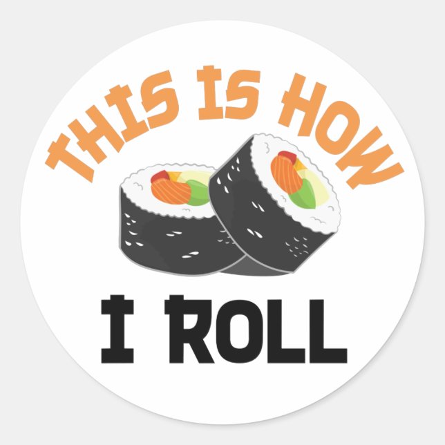 Sticker Rond C'Est Comme Ça Que Je Roule - Sushi Drôle (Devant)