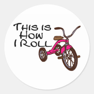 Sticker Rond C'Est Comme Ça Que Je Roule (Tricycle)