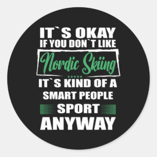 Sticker Rond C'est correct si vous n'aimez pas le ski nordique