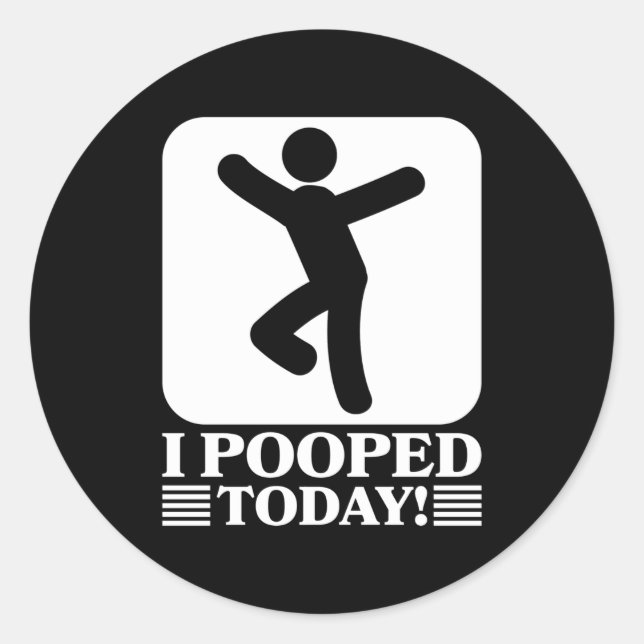 Sticker Rond C'Est Drôle Que J'Ai Poopé Aujourd'Hui (Devant)