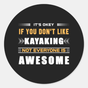 Sticker Rond C'est drôle, si vous n'aimez pas le kayak pour