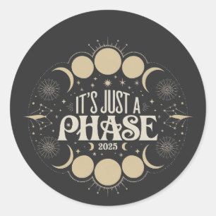 Sticker Rond C'est juste une phase solaire Eclipse 2025 Lune lu