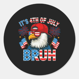Sticker Rond C'est le 4 juillet Bruh Aigle américain Patriote G