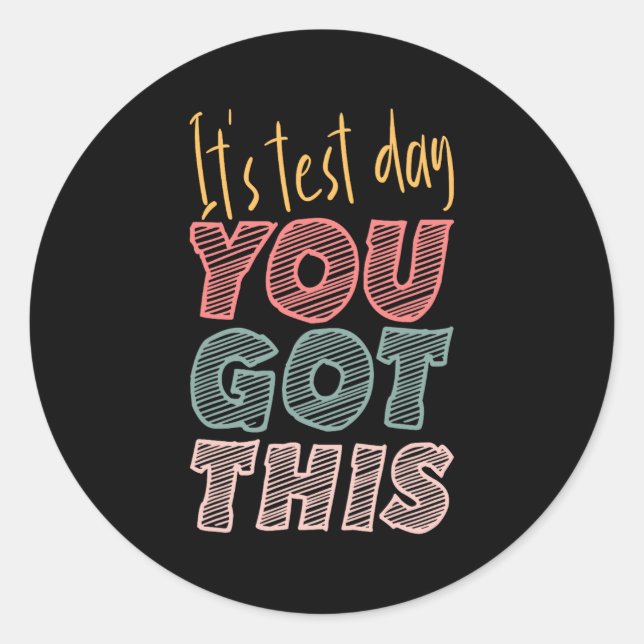 Sticker Rond C'est le jour du test où vous avez eu cet enseigna (Devant)