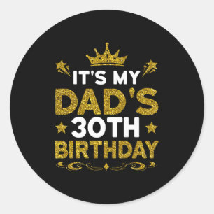 Sticker Rond C'est les 30 ans de mon papa Joyeux Anniversaire 3