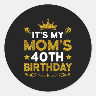Sticker Rond C'est les 40 ans de ma mère Joyeux Anniversaire 40