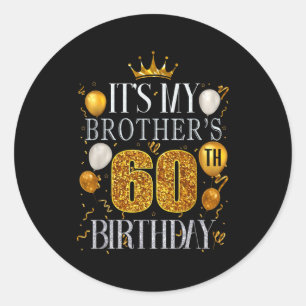 Sticker Rond C'est les 60 ans de mon frère Joyeux Anniversaire