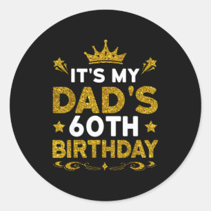 Sticker Rond C'est les 60 ans de mon père Joyeux Anniversaire 6